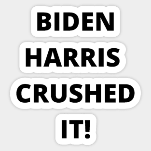 BIDEN HARRIS CRUSHED IT! Sticker